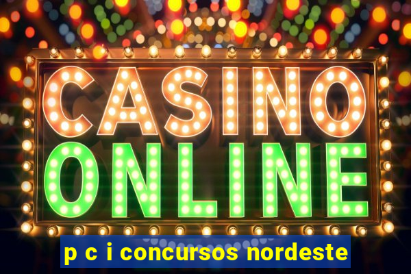 p c i concursos nordeste